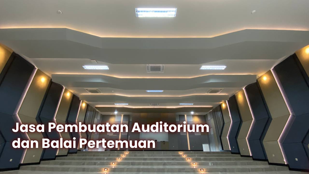 Jasa Pembuatan Auditorium dan  Balai Pertemuan